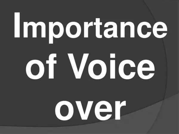 Importance of Voice over