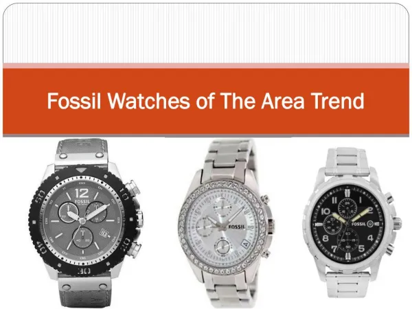 Fossil watches of The Area Trend
