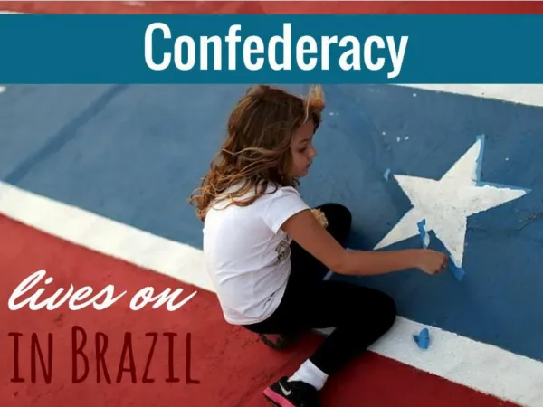 Confederacy lives on in Brazil