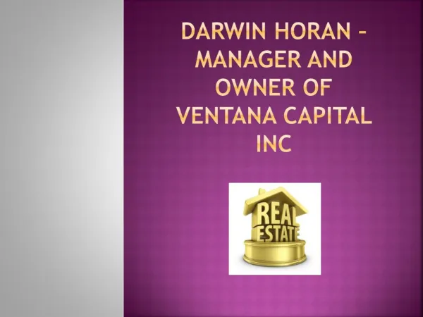 Darwin Horan – manager and owner of Ventana Capital Inc