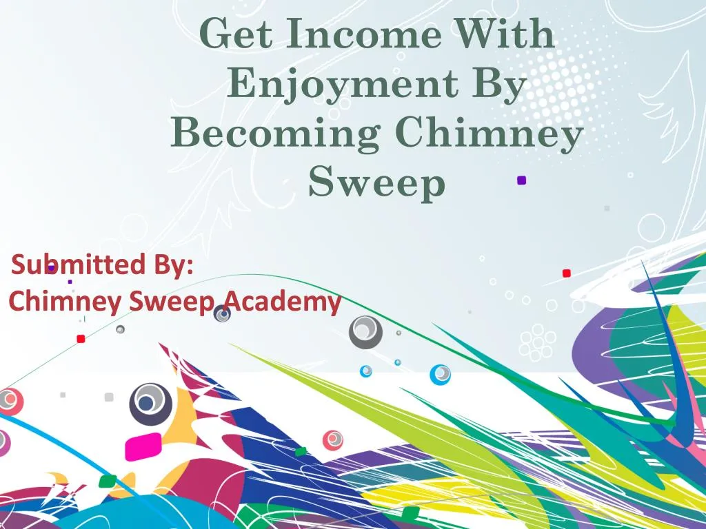 get income with enjoyment by becoming chimney sweep
