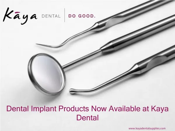 Dental Implant Products Now Available at Kaya Dental