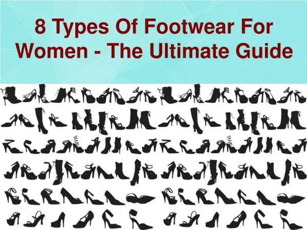 8 Types Of Footwear For Women - The Ultimate Guide