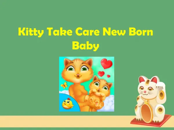 Kitty Take Care New Born Baby - Android Games for Kids