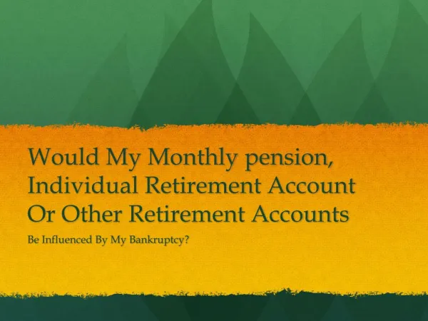 If I File Bankruptcy, Will It Affect My Pension, IRA Or Othe