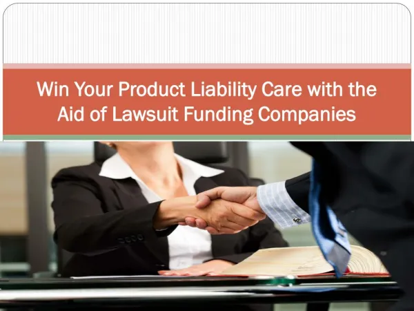 Win Your Product Liability Care with the Aid of Lawsuit Fund