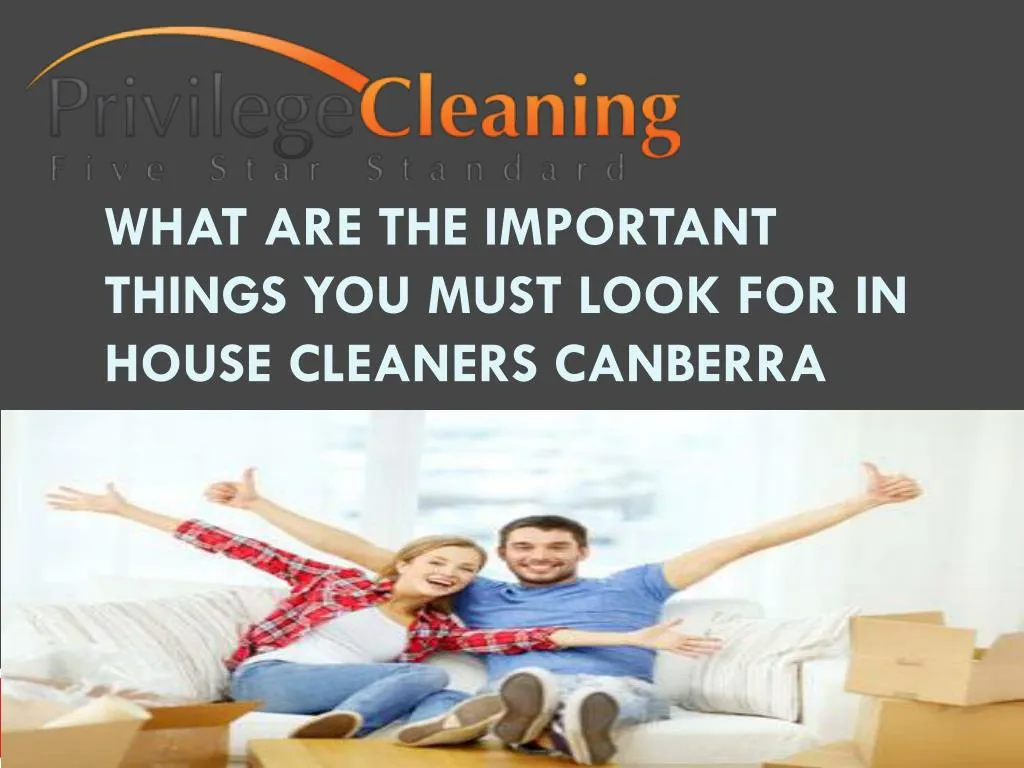 what are the important things you must look for in house cleaners canberra