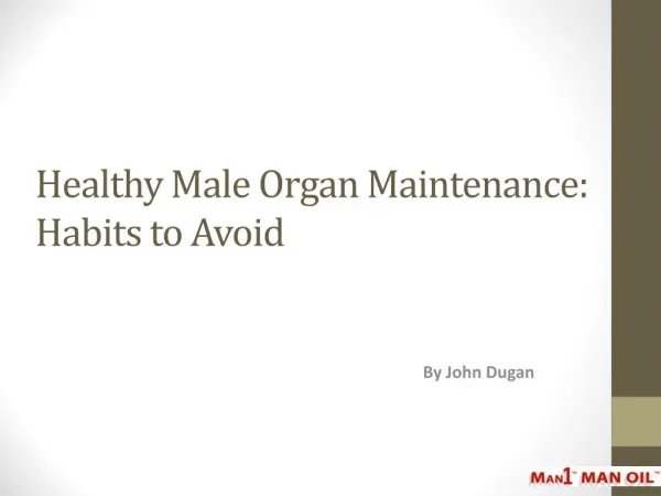 Healthy Male Organ Maintenance - Habits to Avoid
