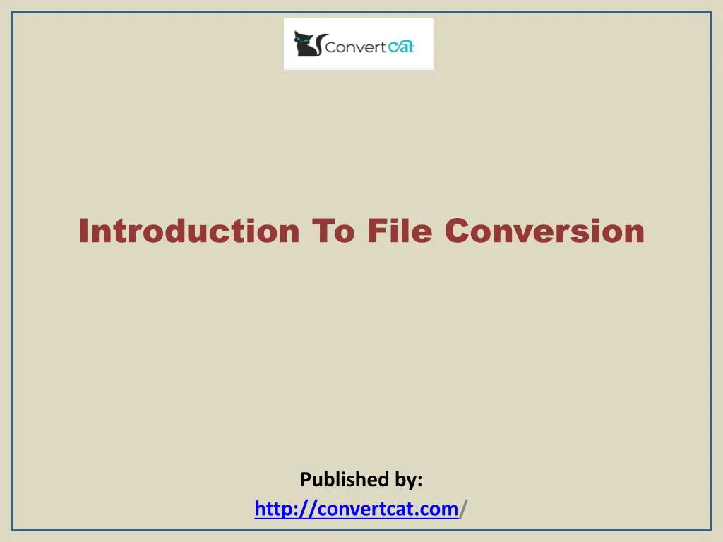 introduction to file conversion published by http convertcat com