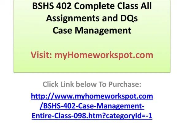 BSHS 402 Complete Class All Assignments and DQs Case Managem