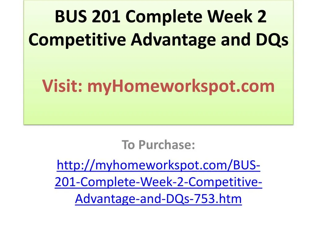 bus 201 complete week 2 competitive advantage and dqs visit myhomeworkspot com
