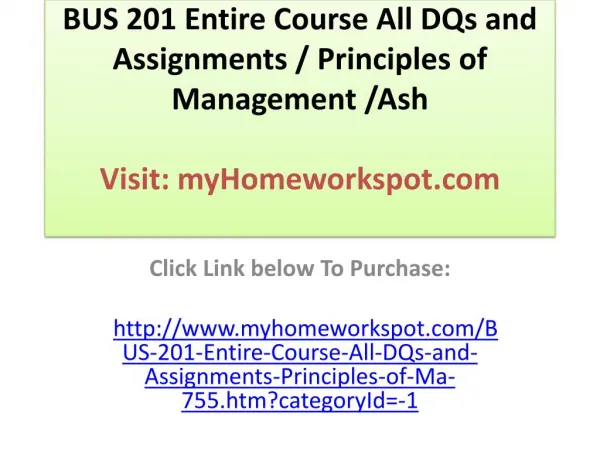 BUS 201 Entire Course All DQs and Assignments / Principles o