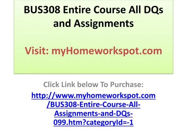 BUS308 Entire Course All DQs and Assignments