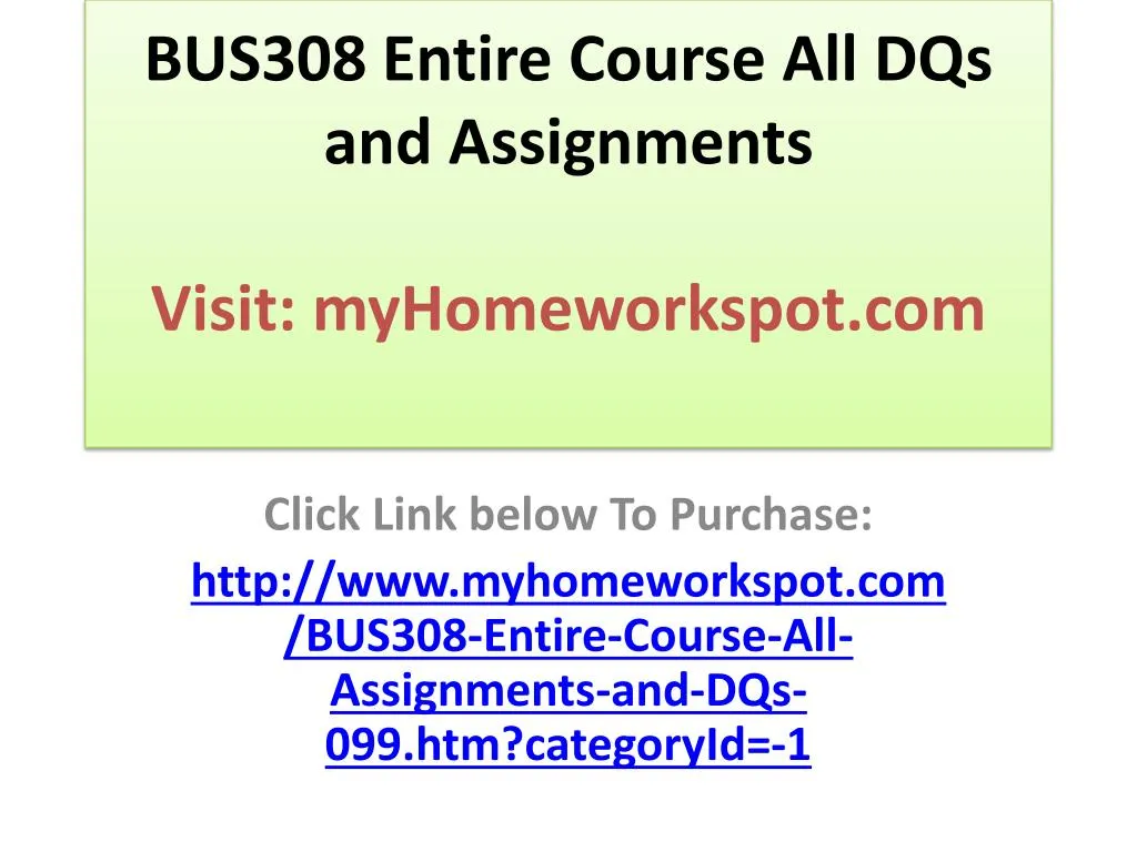 bus308 entire course all dqs and assignments visit myhomeworkspot com