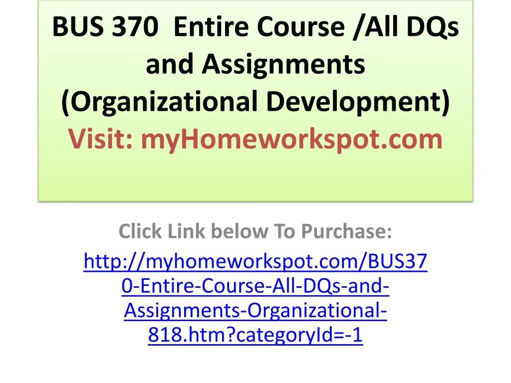 bus 370 entire course all dqs and assignments organizational development visit myhomeworkspot com