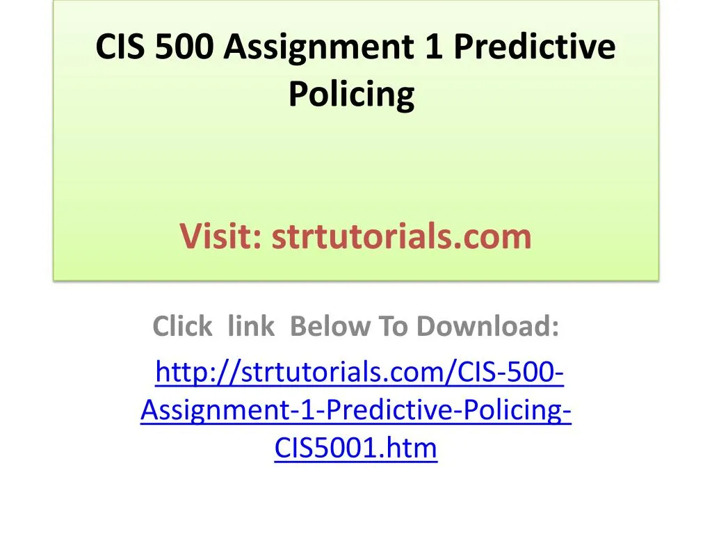 cis 500 assignment 1 predictive policing visit strtutorials com