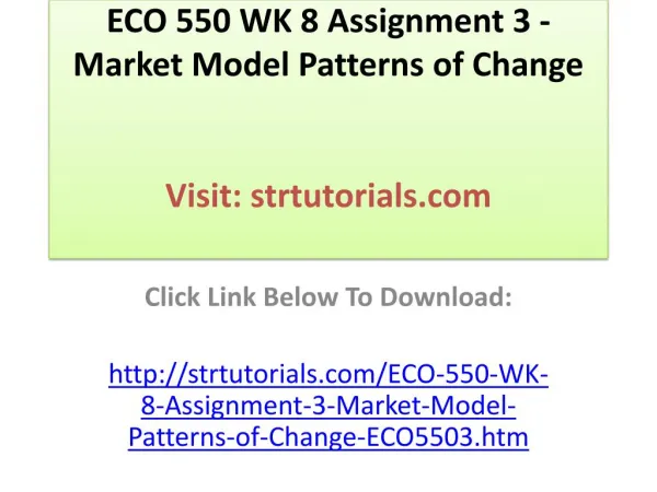 ECO 550 WK 8 Assignment 3 - Market Model Patterns of Change