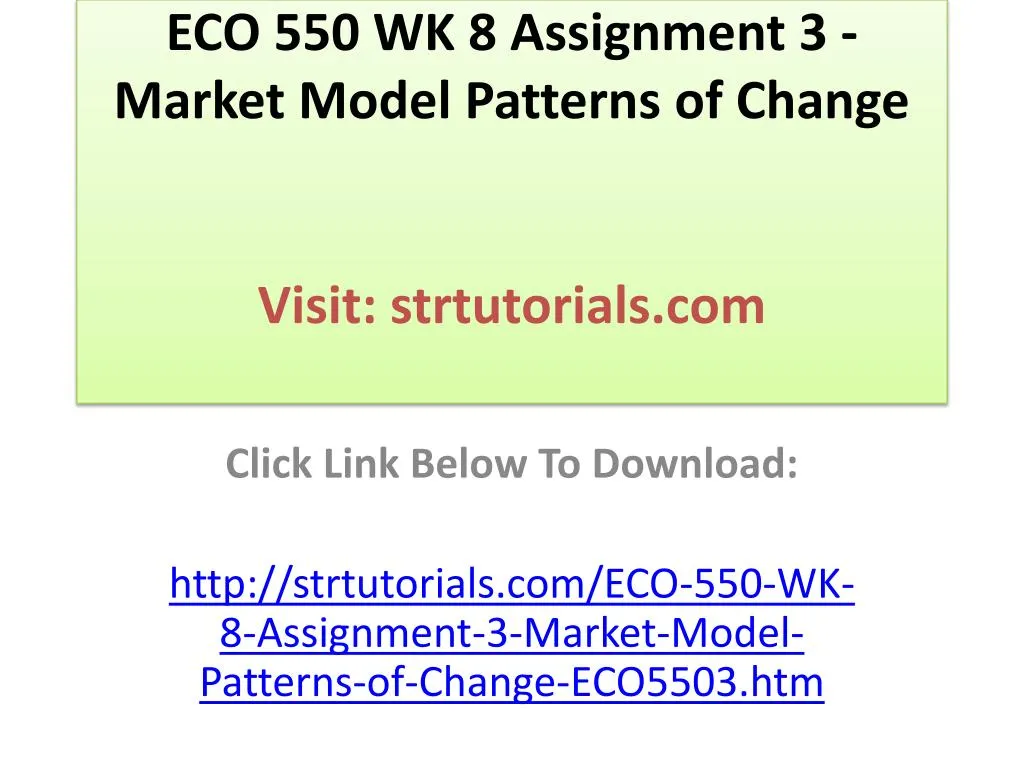 eco 550 wk 8 assignment 3 market model patterns of change visit strtutorials com