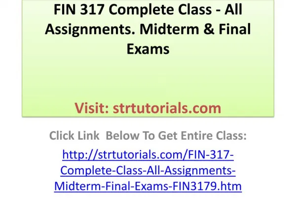 FIN 317 Complete Class - All Assignments. Midterm & Final Ex