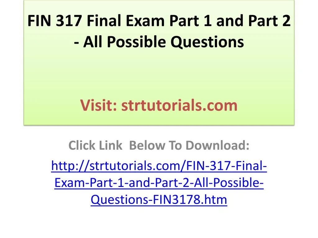 fin 317 final exam part 1 and part 2 all possible questions visit strtutorials com