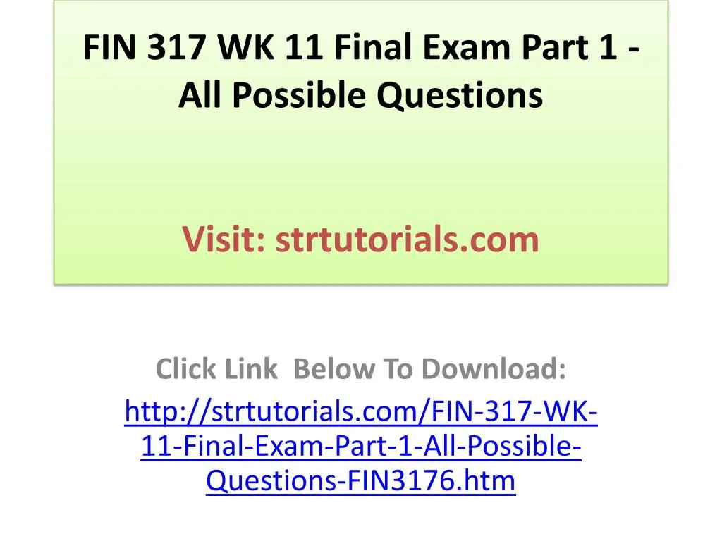 fin 317 wk 11 final exam part 1 all possible questions visit strtutorials com