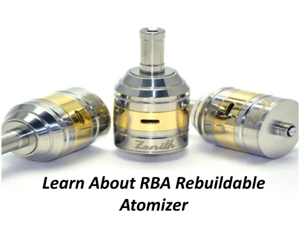 Learn About RBA Rebuildable Atomizer