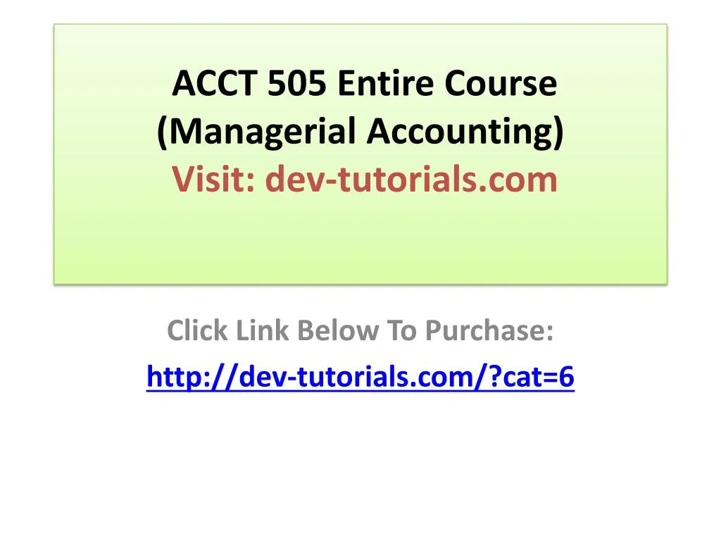 acct 505 entire course managerial accounting visit dev tutorials com