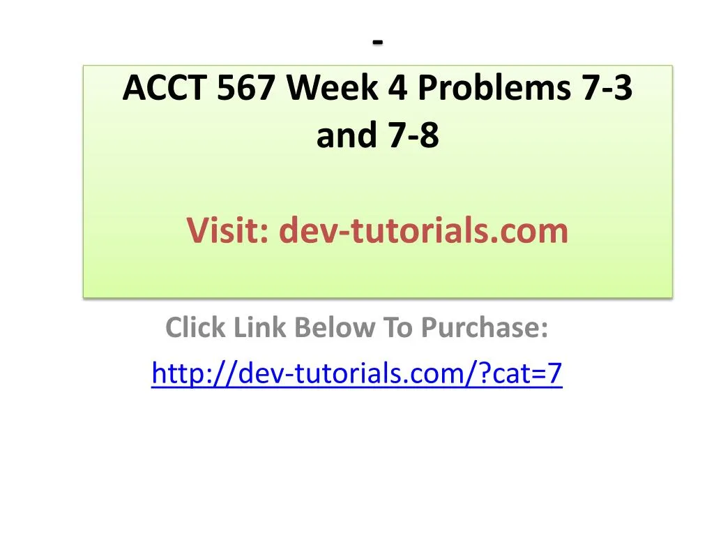 acct 567 week 4 problems 7 3 and 7 8 visit dev tutorials com