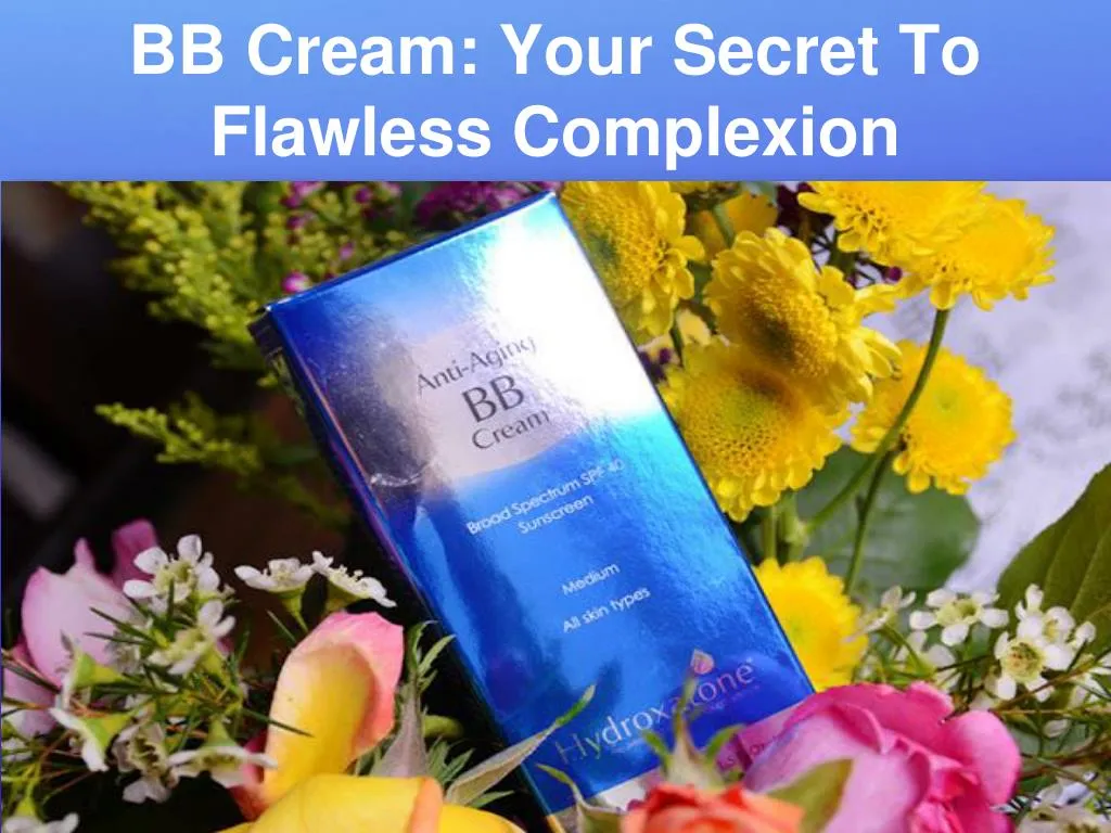 bb cream your secret to flawless complexion