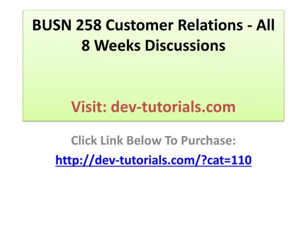 BUSN 258 Customer Relations - All 8 Weeks Discussions