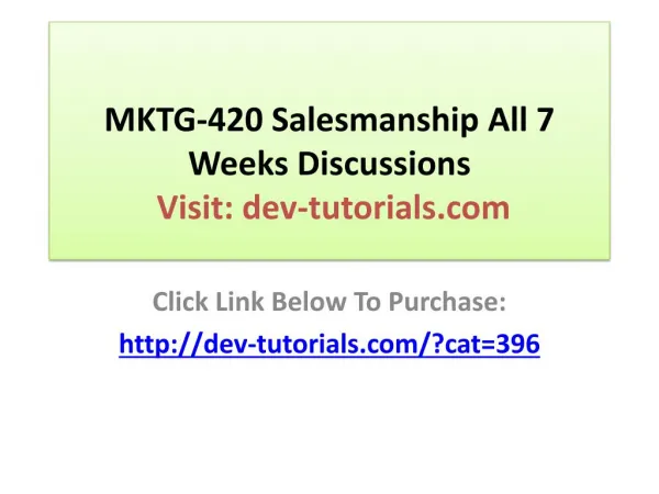 MKTG-420 Salesmanship All 7 Weeks Discussions – Devry