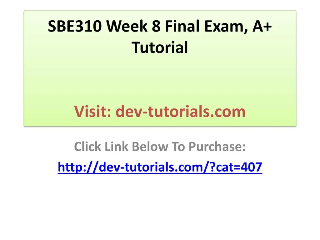 sbe310 week 8 final exam a tutorial visit dev tutorials com