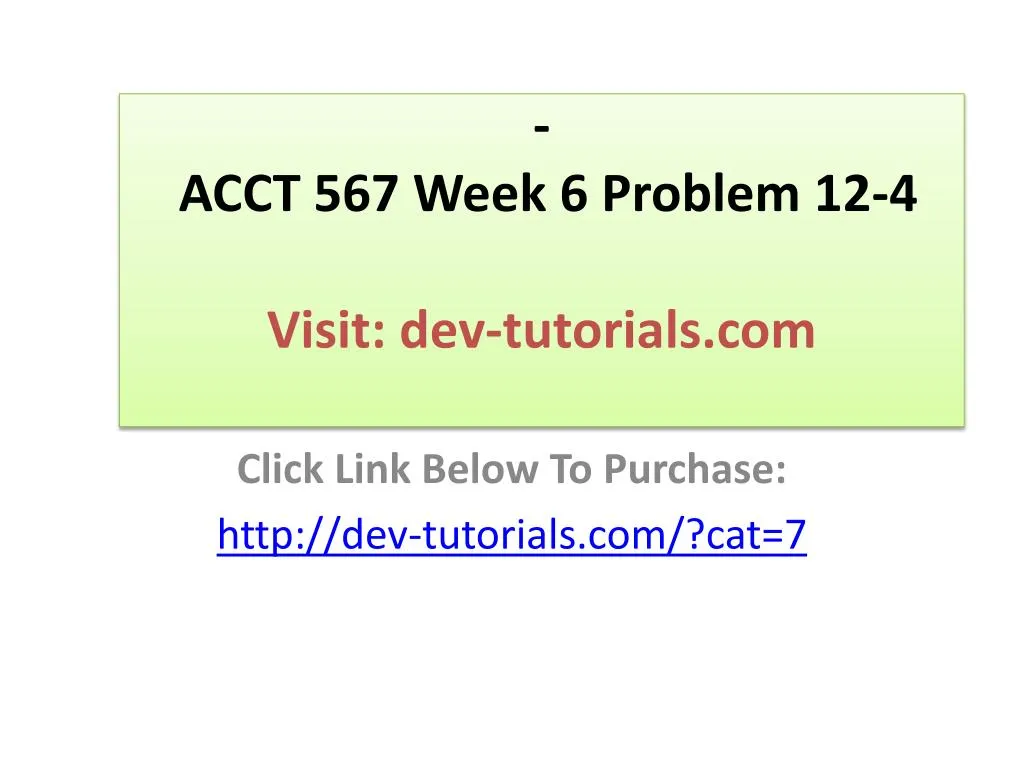 acct 567 week 6 problem 12 4 visit dev tutorials com