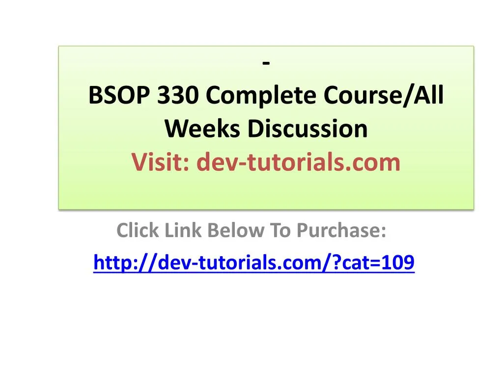 bsop 330 complete course all weeks discussion visit dev tutorials com