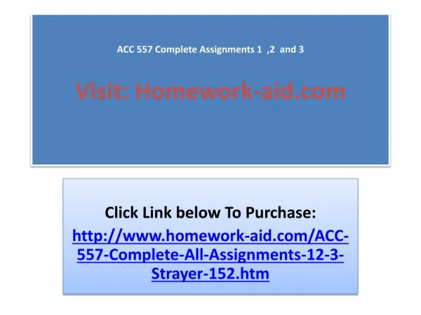 ACC 557 Complete Assignments 1 ,2 and 3