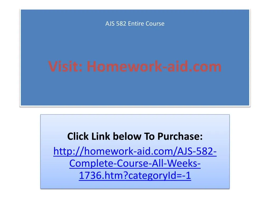 ajs 582 entire course visit homework aid com