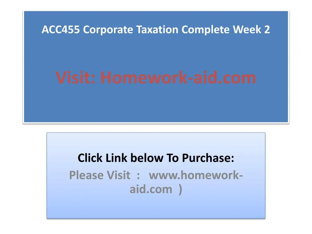 acc455 corporate taxation complete week 2 visit homework aid com