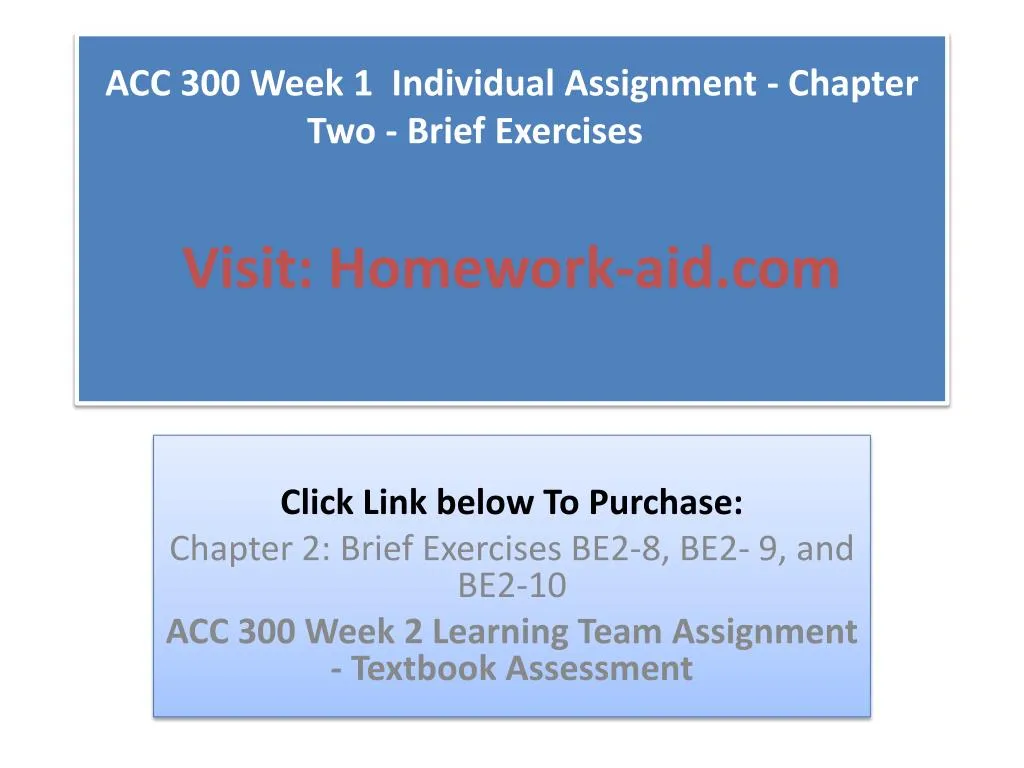 acc 300 week 1 individual assignment chapter two brief exercises visit homework aid com