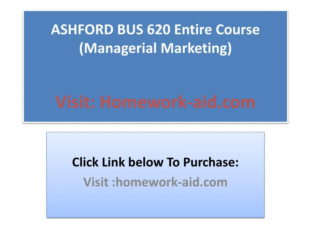 ashford bus 620 entire course managerial marketing visit homework aid com