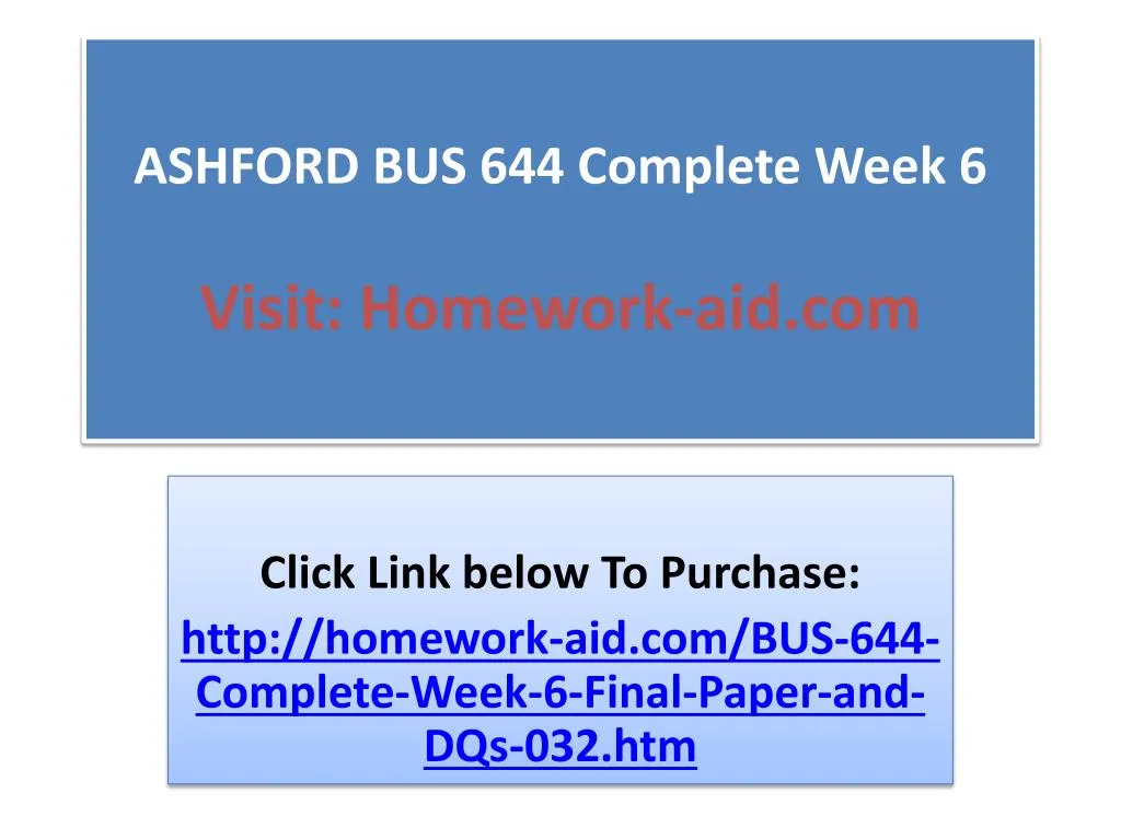 ashford bus 644 complete week 6 visit homework aid com
