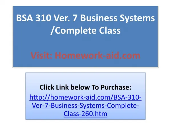 BSA 310 Ver. 7 Business Systems /Complete Class