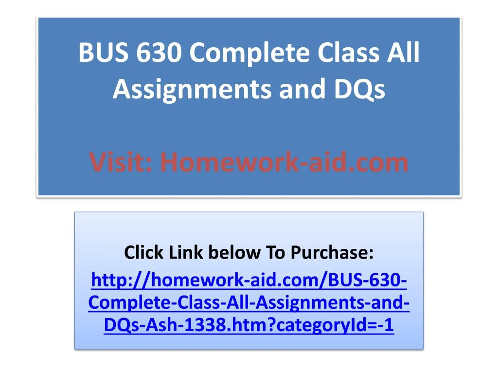 bus 630 complete class all assignments and dqs visit homework aid com