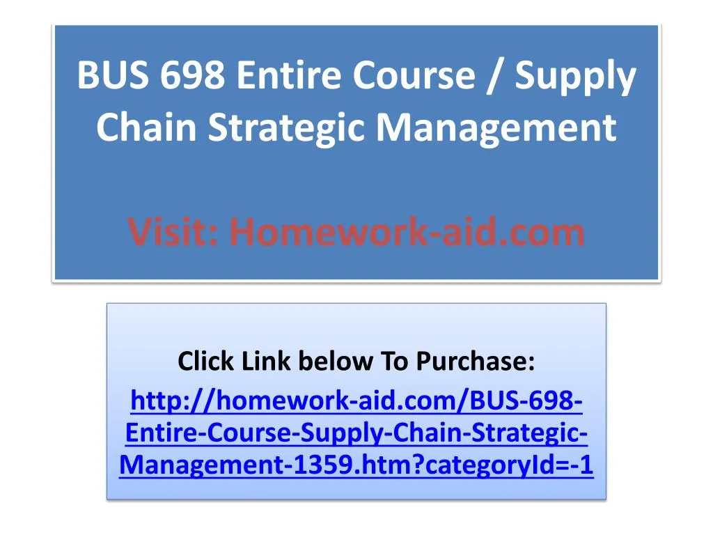 bus 698 entire course supply chain strategic management visit homework aid com