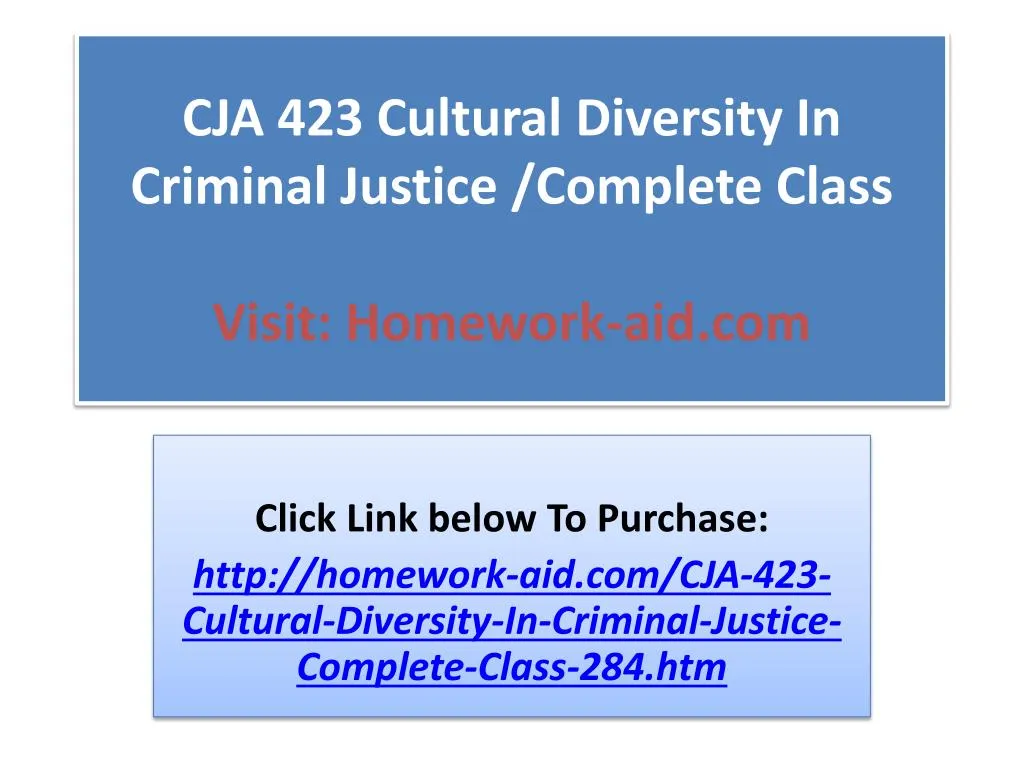 cja 423 cultural diversity in criminal justice complete class visit homework aid com