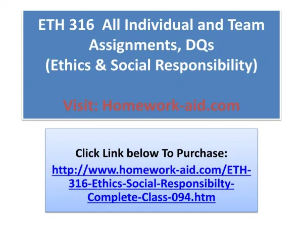 ETH 316 All Individual and Team Assignments, DQs (Ethics &