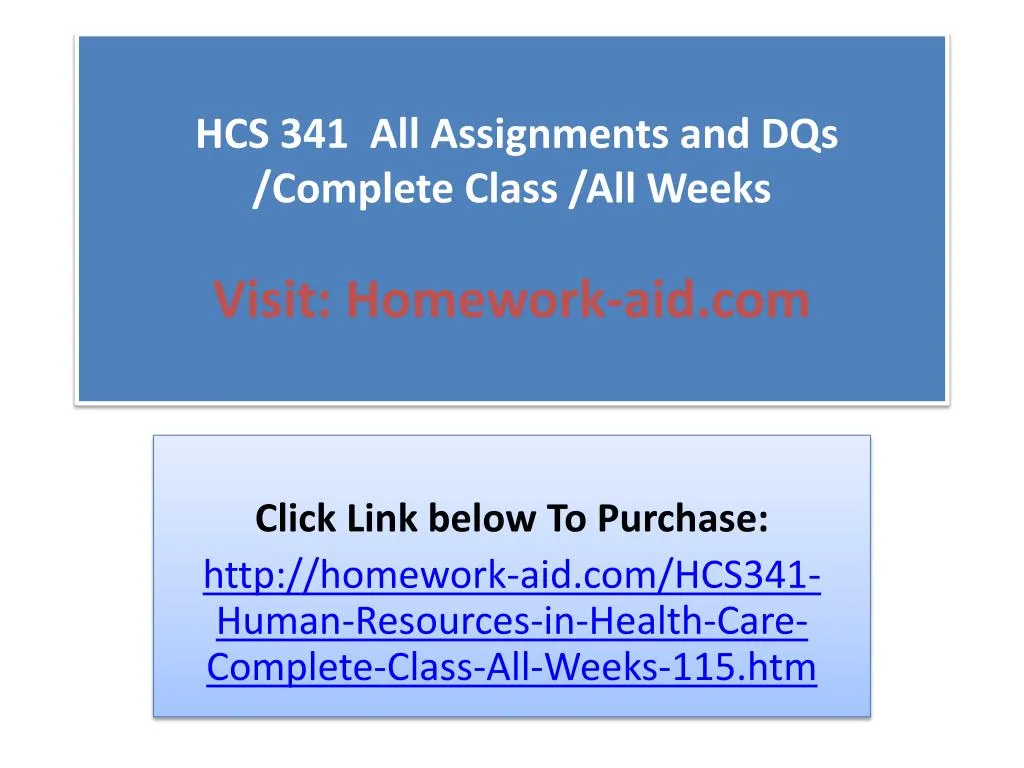 hcs 341 all assignments and dqs complete class all weeks visit homework aid com