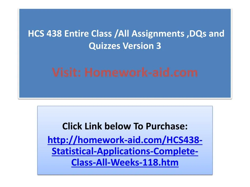 hcs 438 entire class all assignments dqs and quizzes version 3 visit homework aid com