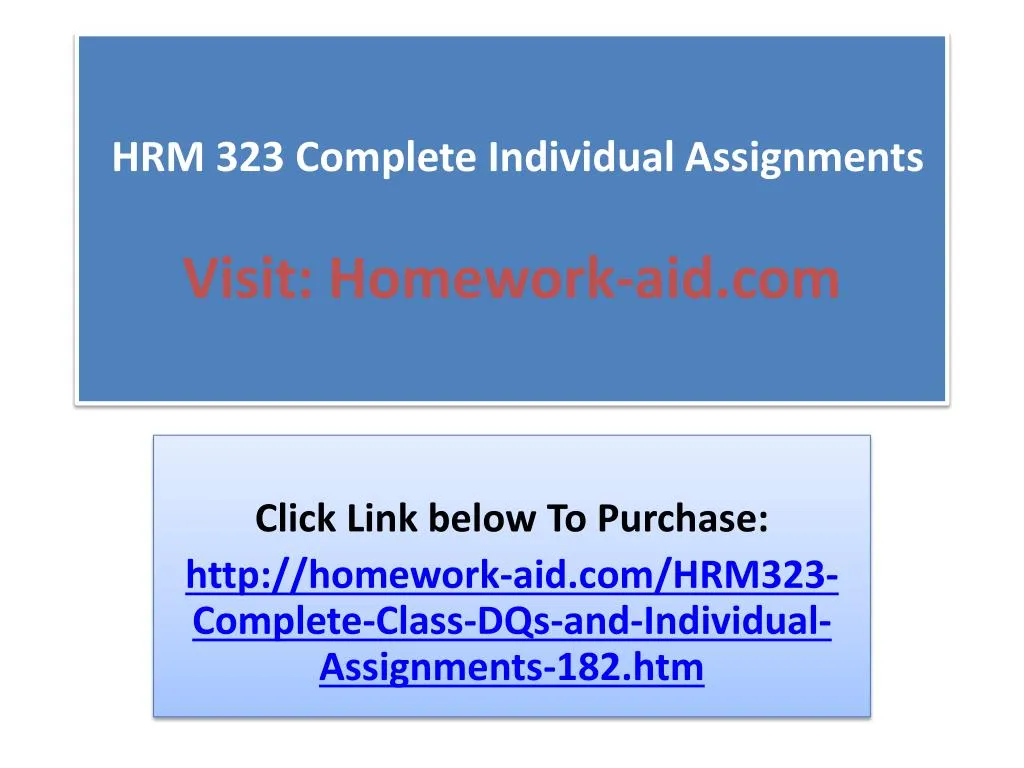 hrm 323 complete individual assignments visit homework aid com