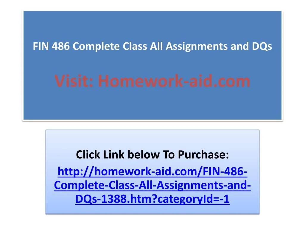 fin 486 complete class all assignments and dqs visit homework aid com
