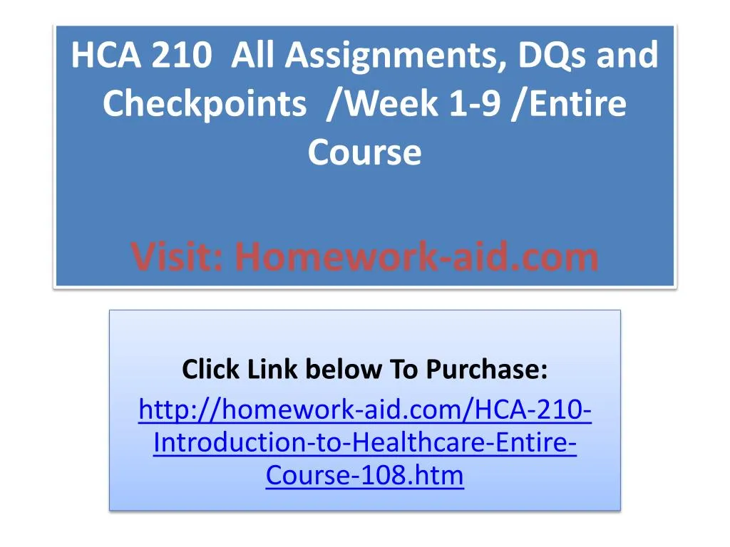 hca 210 all assignments dqs and checkpoints week 1 9 entire course visit homework aid com